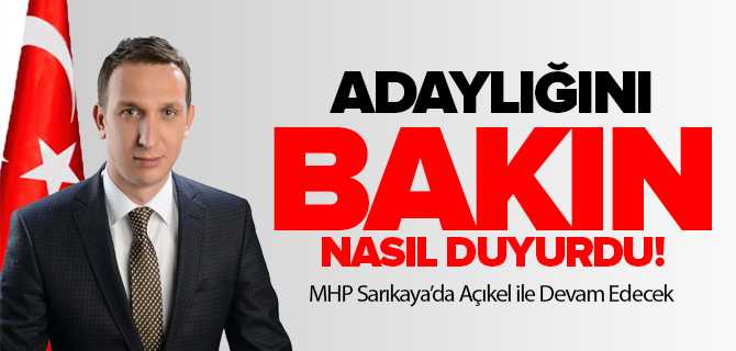 MHP Sarıkaya'da Yeniden Açıkel Dedi