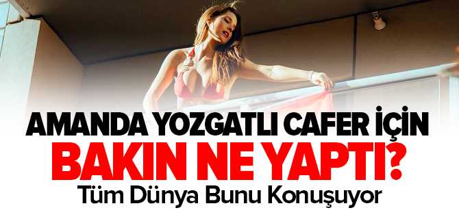 Amanda Cerny Yozgatlı Cafer İçin Bayrak Astı