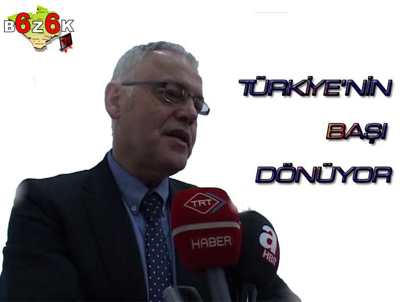 TÜRKİYE’NİN BAŞI DÖNÜYOR