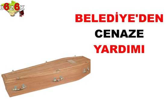 BELEDİYEDEN CENAZE YARDIMI