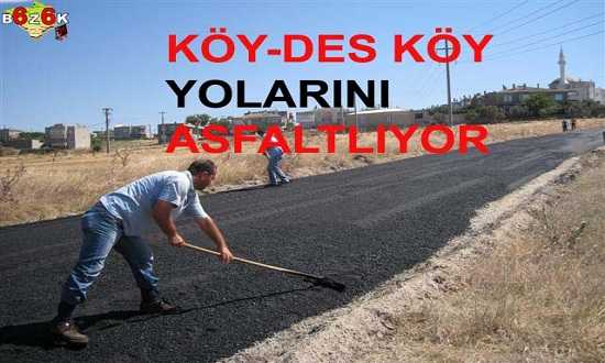 KÖY-DES KÖY YOLLARINI ASFALTIYOR