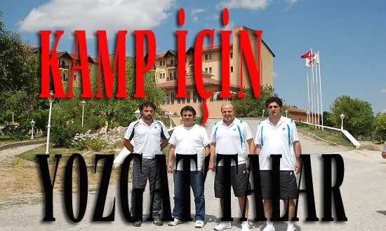 KAMP İÇİN YOZGAT’TALAR