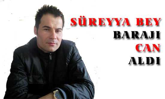 SÜREYYA BEY CAN ALDI