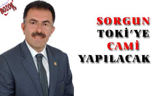 SORGUN TOKİ’YE CAMİ YAPILACAK