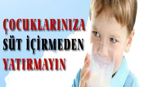 ÇOCUKLARINIZA SÜT İÇİRMEDEN YATIRMAYIN