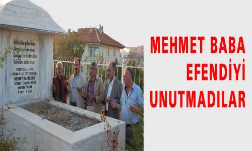 MEHMET BABA EFENDİ UNUTULMADI