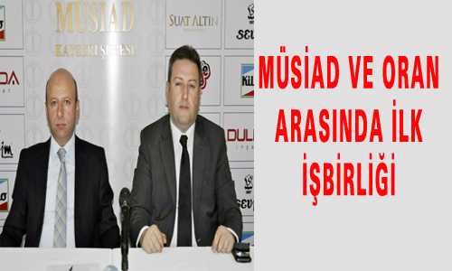 MÜSİAD VE ORAN ARASINDA İLK İŞBİRLİĞİ