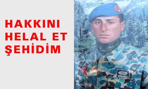 HAKKINI HELAL ET ŞEHİDİM
