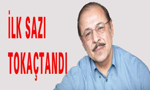 İLK SAZI TOKAÇTANDI
