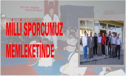 MİLLİ SPORCU MEMLEKETİNDE