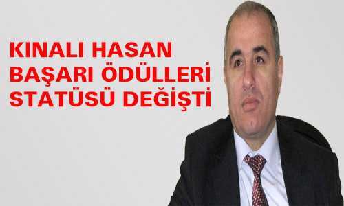  KINALI HASAN BAŞARI ÖDÜLLERİ STATÜSÜ DEÐİŞTİ