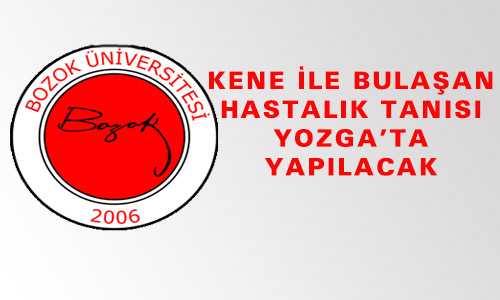 KENE İLE BULAŞAN HASTALIK TANISI YOZGAT’TA YAPILACAK