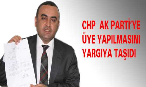 CHP ÜYELİÐİ YARGYA TAŞIDI