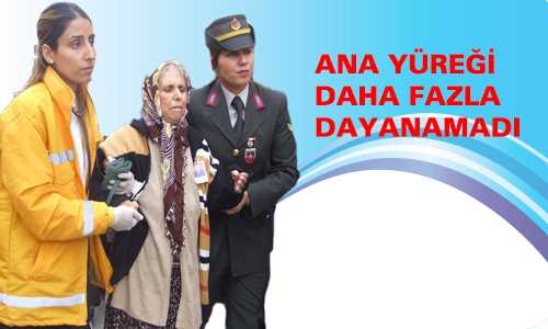 ŞEHİT UZMAN ÇAVUŞUN ANNESİ KANSERE YENİK DÜŞTÜ