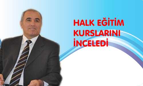 KAYMAKAM LEVENT KILIÇ İNCELEMELERDE BULUNDU