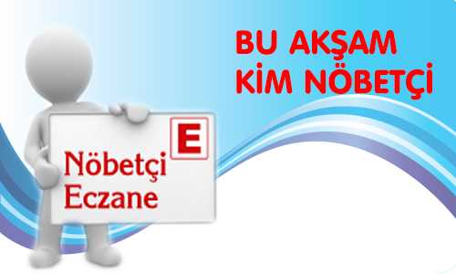 NÖBETÇİ ECZANELER