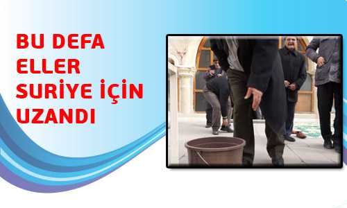 CAMİLERDE SURİYE İÇİN YARDIM TOPLANDI