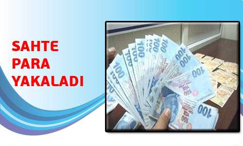 100 TL SAHTE BANKNOT ELE GEÇİRİLDİ