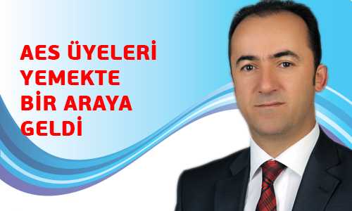 AES ÜYELERİ YEMEKTE BULUŞTU