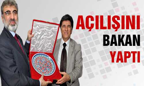 DERNEÐİ ENERJİ BAKANI AÇTI