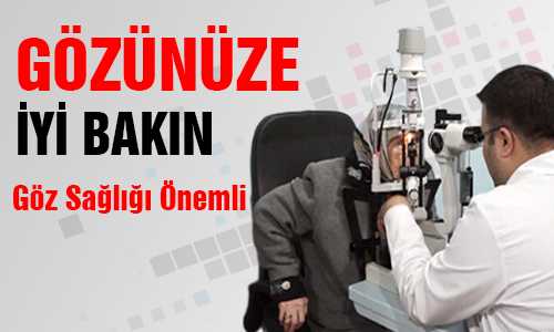 GÖZ SAÐLIÐI ÖNEMLİ