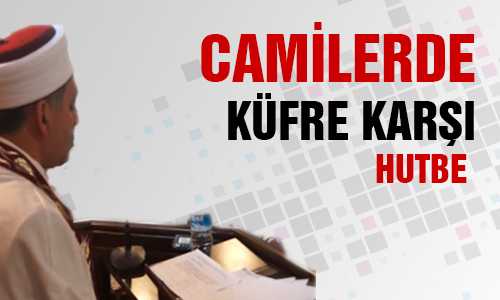 CUMA HUTBESİNDE KÜFRE KARŞI UYARI