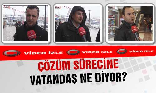 ÇÖZÜM SÜRECİNE YOZGAT HALKI NE DİYOR