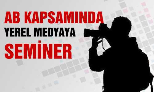 YEREL MEDYA SEMİNERİ KAYSERİDE