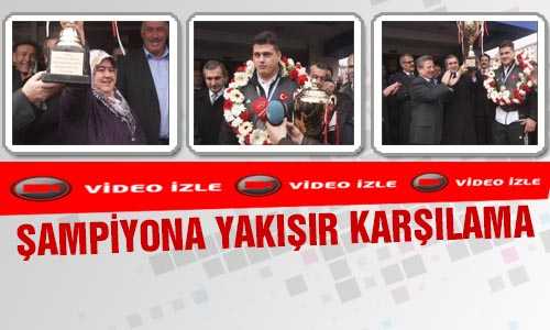 ŞAMPİYON RIZA KAYAALP MEMLEKETİNDE COŞKULU KARŞILAMA