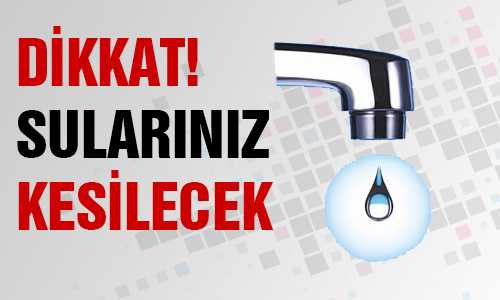 SU KESİNTİSİ YAŞANACAK