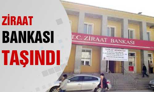 ZİRAAT BANKASI YENİ YERİNDE HİZMET VERECEK