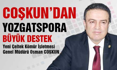 COŞKUN’DAN YOZGATSPORA 50 BİN LİRA MADDİ DESTEK