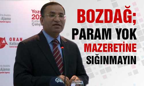 BOZDAÐ; PARAM YOK MAZERETİNE SIÐINMAYIN