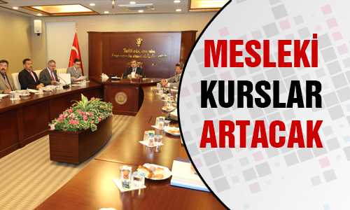 MESLEKİ KURSLARA ÖNEM KAZANACAK