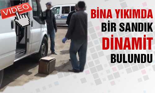 YIKIM ESNASINDA DİNAMİT BULUNDU