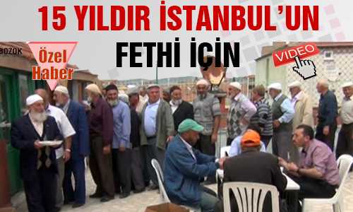 SORGUN’LU HALİS BABA 15 YILDIR İSTANBULUN FETHİ İÇİN ZİYAFET VERİYOR