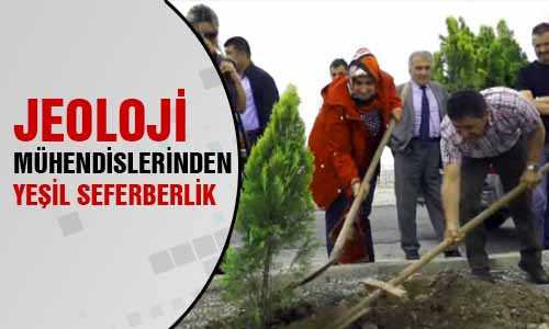 JEOLOJİ MÜHENDİSLERİ AÐAÇ DİKTİ