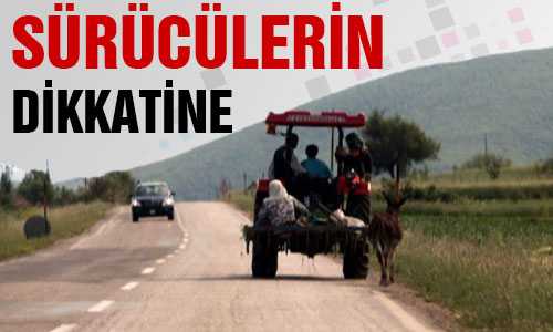 EMNİYET’TEN TRAKTÖR SÜRÜCÜLERİNE UYARI
