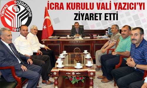 YOZGATSPOR İCRA KURULU VALİ YAZICIYI ZİYARET ETTİ