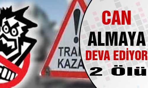 YERKÖY’DE TRAFİK KAZASI 2 ÖLÜ