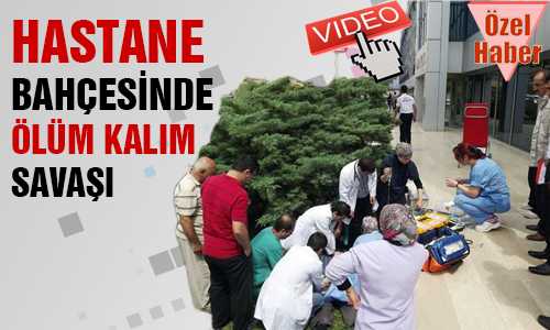 HASTANE ÖNÜNDE ÖLÜM KALIM MÜCADELESİ