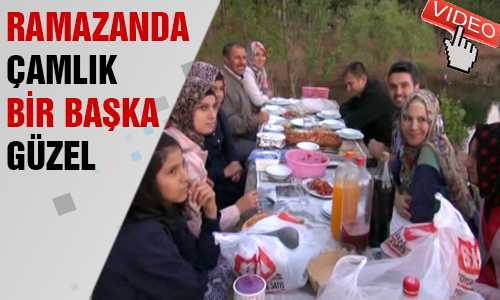İFTAR DA ÇAMLIK DAHA BAŞKA GÜZEL