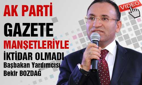 AK PARTİ MANŞETLERLE İKTİDARA GELMEDİ