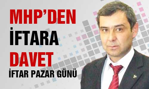 MHP YOZGAT İL VE İLÇE BAŞKANLIÐI İFTAR DAVETİ