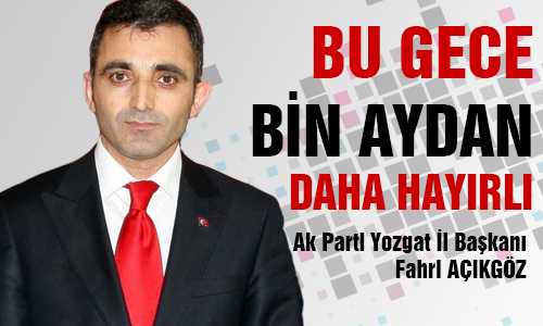AK PARTİ İL BAŞKANLIÐI KADiR GECESİ MESAJI