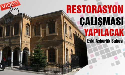 ESKİ ASKERLİK ŞUBESİNDEN İNCLEME