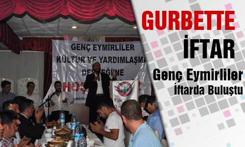 GENÇ EYMİRLİLER İFTARDA BULUŞTU