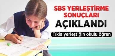 SBS SONUÇLARI AÇIKLANDI