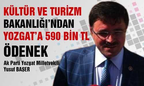 TURİZM BAKANLIÐINDAN YOZGAT’A TOPLAM 590 TL ÖDENEK