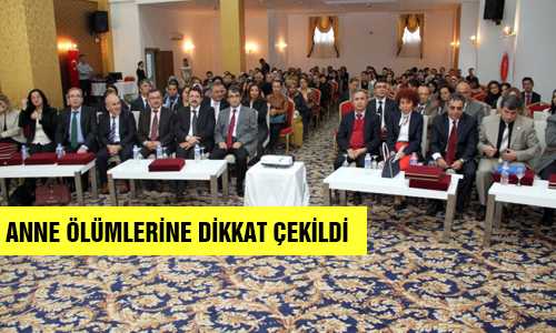 ANNE ÖLÜMLERİ SEMPOZYUMU DÜZENLENDİ